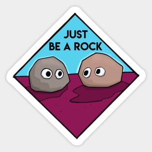 Just be a Rock Sticker